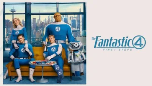 The Fantastic Four: First Steps